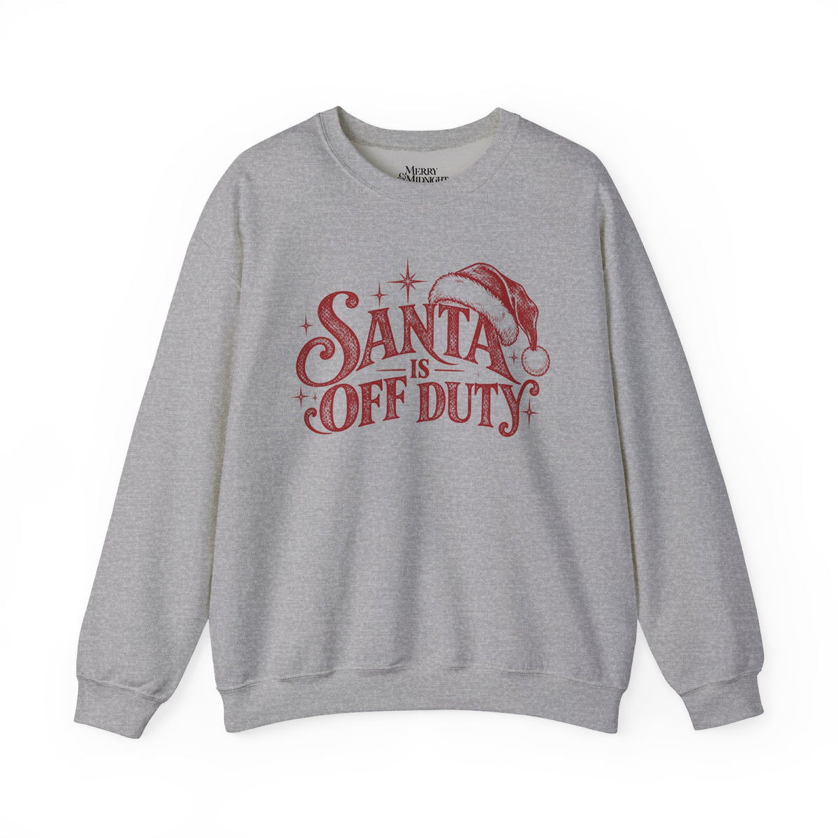 Santa is Off Duty Sweatshirt