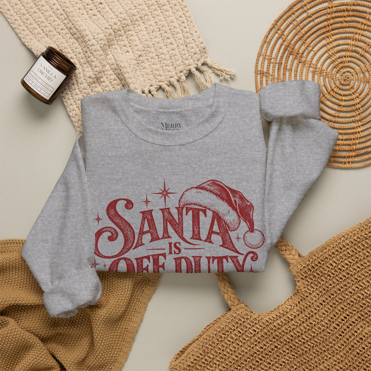 Santa is Off Duty Sweatshirt