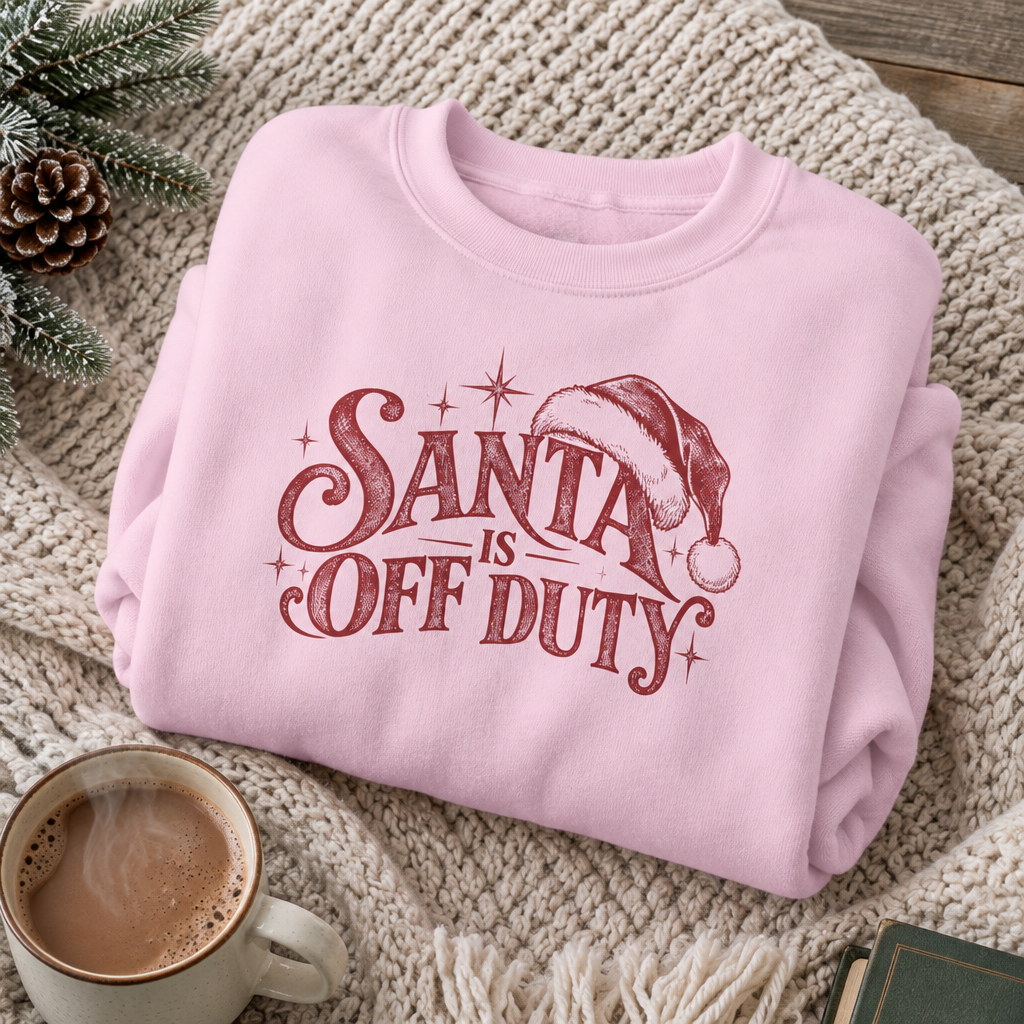 Santa is Off Duty Sweatshirt
