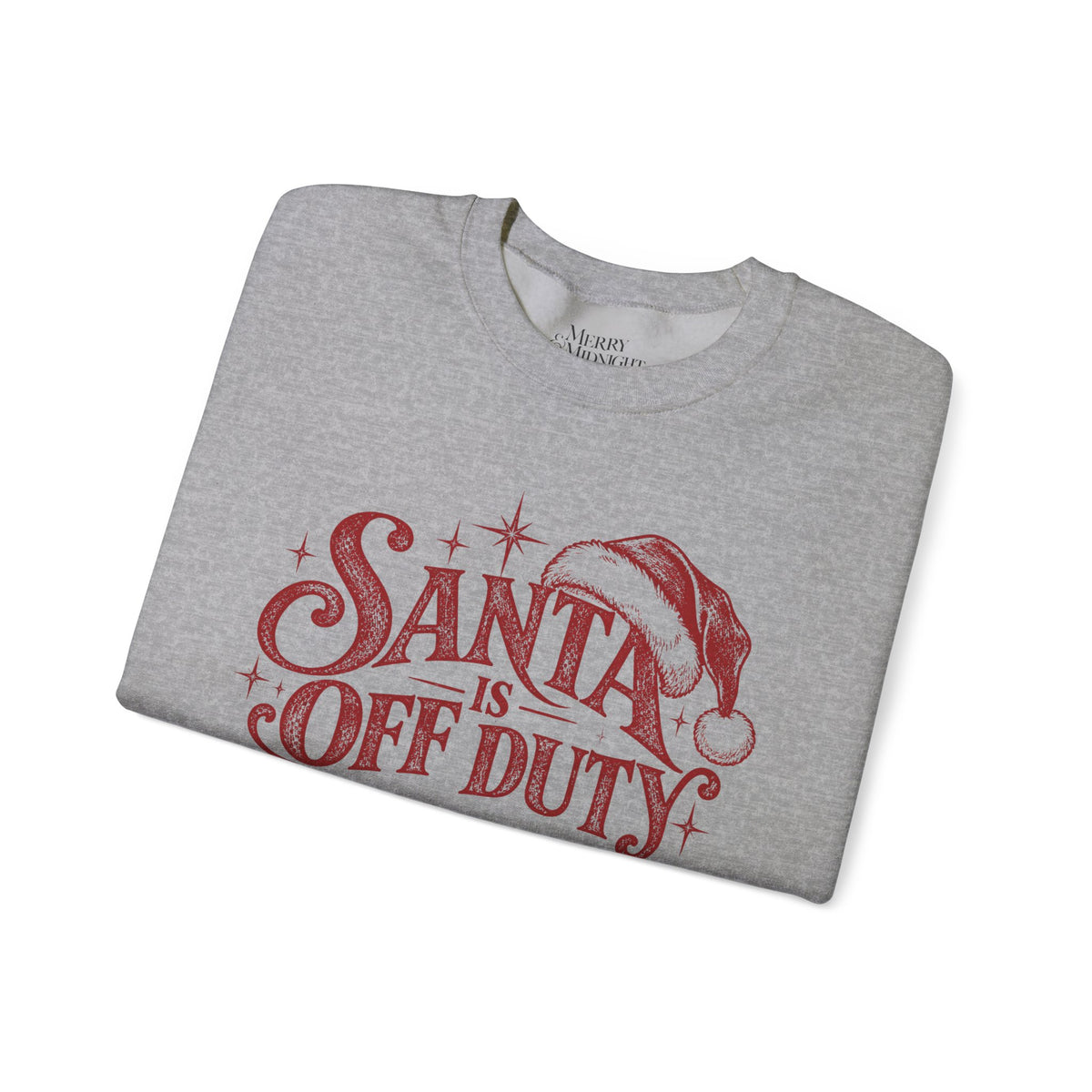 Santa is Off Duty Sweatshirt